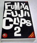 FUMIYA FUJII CLIPS 2 / t~