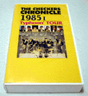 uTyphoon' TOURvTHE CHECKERS CHRONICLE 1985-1 / `FbJ[Y
