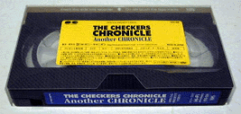 Another CHRONICLE `THE CHECKERS CHRONICLE/ SPECIAL PRESENT VIDEO / `FbJ[Y