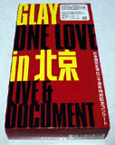 GLAY ONE LOVE in k `𐳏퉻O\NʋLORT[g/ LIVE&DOCUMENT / OC