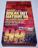 BREAK OUT MATSURI '99